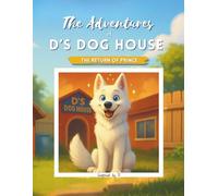 The Adventures of D's Dog House: The Return of Prince
