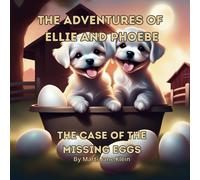 The Adventures Of Ellie And Phoebe: The Case Of The Missing Eggs