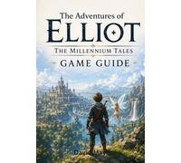 The Adventures of Elliot: The Millennium Tales Game Guide