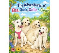 The Adventures of Elsa, Jack, Callie & Clover: A Coloring Book