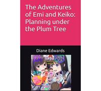 The Adventures Of Emi And Keiko: Planning Under The Plum Tree