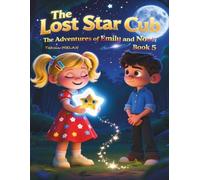 The Adventures of Emily and Noah - Book 5: The Lost Star Cub
