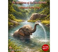 The Adventures of Eva the Elephant: A Children’s Bedtime Story: for ages 3 - 7 | Beautifully illustrated | An inspiring Story about an Elephant, a ... river valley | 8x10 inches | Full color pages