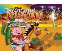 The Adventures of Fat Baby Cowboy: Episode 1: Fat Baby's Wild Monsoon Ride