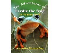 The Adventures of Ferdie the Frog in Puerto Rico