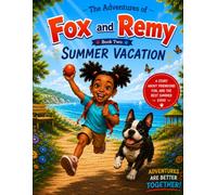 The Adventures of Fox and Remy: Book Two: Summer Vacation