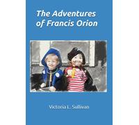 The Adventures Of Francis Orion