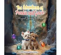 The Adventures of Frankie and Gracie: Magical Journey to Paris