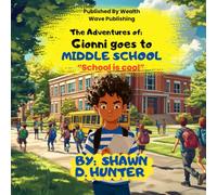 The Adventures of Gionni Goes to Middle School: School is Cool