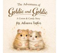 The Adventures of Goldie and Goldie: A Cotton & Candy Story
