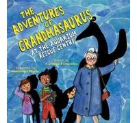 The Adventures of Grandmasaurus by Caroline Fernandez Caroline Fernandez (Auteur)
