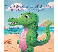 The Adventures of Griffin the Smiling Alligator
