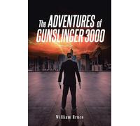 The ADVENTURES of GUNSLINGER 3000