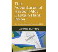 The Adventures of Harbor Pilot Captain Hank Bixby: The Yearling Apprentice in the Year 2200