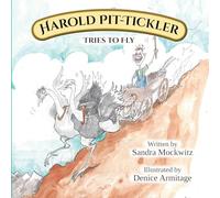 The adventures of Harold Pit-Tickler the Third: Harold tries to fly