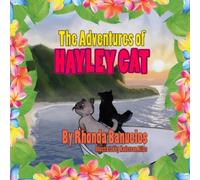 The Adventures Of Hayley Cat: Book Four, Hayley Cat Travels To The Garden Isle Of Kauai