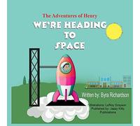The Adventures Of Henry We're Heading To Space