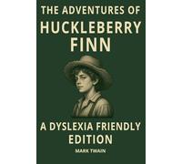 The Adventures of Huckleberry Finn by Mark Twain - Dyslexia Friendly Font | Easy to Read Classic Novel | Unabridged Paperback: Classic American ... Students and Readers with Reading Differences