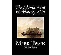 The Adventures Of Huckleberry Finn By Mark Twain, Fiction, Classics
