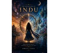 The Adventures of Indu: Discovering Magic Beyond the City of Joy