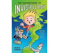 The Adventures Of Invisible Boy: A Graphic Novel