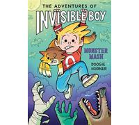 The Adventures of Invisible Boy: Monster Mash: A Graphic Novel - Doogie Horner - G.P. Putnam's Sons Books for Young Readers - ebook (ePub) - Livre