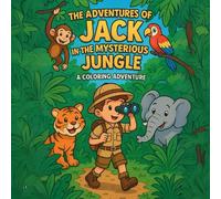 The adventures of Jack in the mysterious jungle: a coloring adventure