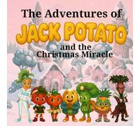 The Adventures of Jack Potato and The Christmas Miracle
