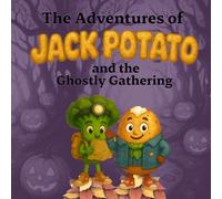 The Adventures of Jack Potato and the Ghostly Gathering