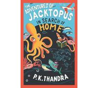 The Adventures of Jacktopus: In Search of Home: | An Illustrated Middle-Grade Humorous Ocean Action Adventure