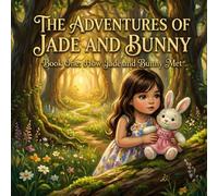 The Adventures of Jade and Bunny: Book One: How Jade and Bunny Met