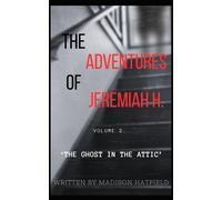 The Adventures Of Jeremiah H.: The Ghost In The Attic: 2