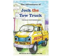 The Adventures Of Jock The Tow Truck, To The Rescue