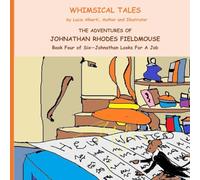 The Adventures of Johnathan Rhodes Fieldmouse Book Four of Six - Johnathan Looks for a Job