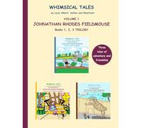The Adventures of Johnathan Rhodes Fieldmouse Volume 1 - Books 1, 2 and 3 Trilogy
