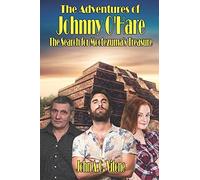 The Adventures Of Johnny O'hare The Search For Moctezuma's Treasure