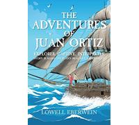 The Adventures of Juan Ortiz: Explorer, Captive, Interpreter