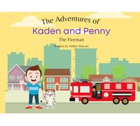 The Adventures of Kaden and Penny The Fireman