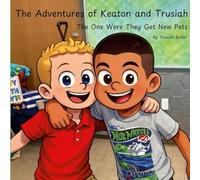 The Adventures of Keaton and Trusiah: The One Where They Get New Pets