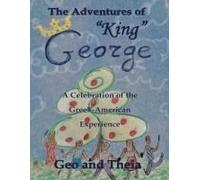 The Adventures Of "King" George: A Celebration Of The Greek American Experience Paperback Book By Geo Petrou