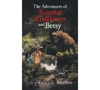 The Adventures Of (Kronta) Redflower And Betsy