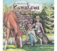 The Adventures Of Kumakawa: The Horse That Will Try Anything: Today He's Australian