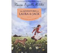 The Adventures of Laura & Jack: Reillustrated Edition - A True Frontier Story About a Pioneer Girl and Her Loyal Dog for Kids (Ages 6-10)