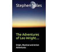 The Adventures of Leo Wright: Origin, Mystical and Action Adventures