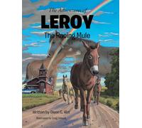 The Adventures of LEROY The Racing Mule