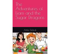 The Adventures Of Liam And The Sugar Dragons (You Are Different - But Not Less!)