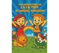 The Adventures of Lili and Tom in the Animal Kingdom: Animal Coloring Book for Kids: 78 Fun Pages for Girls and Boys - English Edition