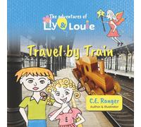 The adventures of Lily and Louie 2: Travel by Train