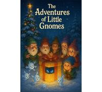The Adventures of Little Gnomes