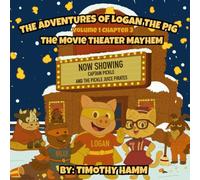 The Adventures of Logan the Pig: Volume 1 Chapter 3 The Movie Theater Mayhem